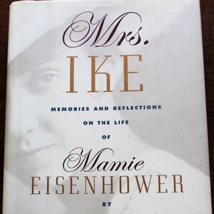 Mrs. Ike (Memories and Reflections on the life of Mamie Eisenhower) by Susan Eisenhower  Hard Cover Book