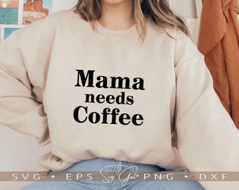 Mama Needs Coffee SVG, Mothers Day Cut File (Digital Download)