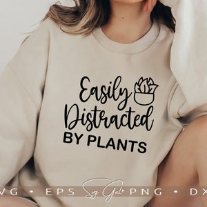 Easily Distracted By Plants Svg, Plant Lover Tee Shirt Design Svg, Flower Pot Mug Sublimation Svg, Tumbler and Tote Bag Cricut Cut File Svg