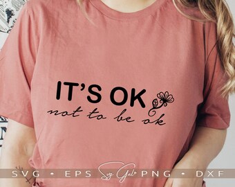 It's OK Not To Be OK Svg, Mental Health Awareness (digitale download)