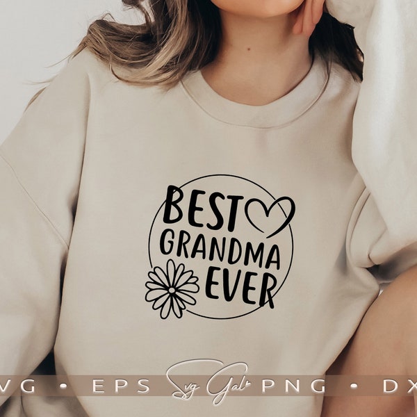 Best Grandma Ever Svg, Grandmother Tee Shirt Svg, Blessed Grandmom Mug Sublimation Png, Greatest Mom Appreciation Silhouette Cricut Cut File