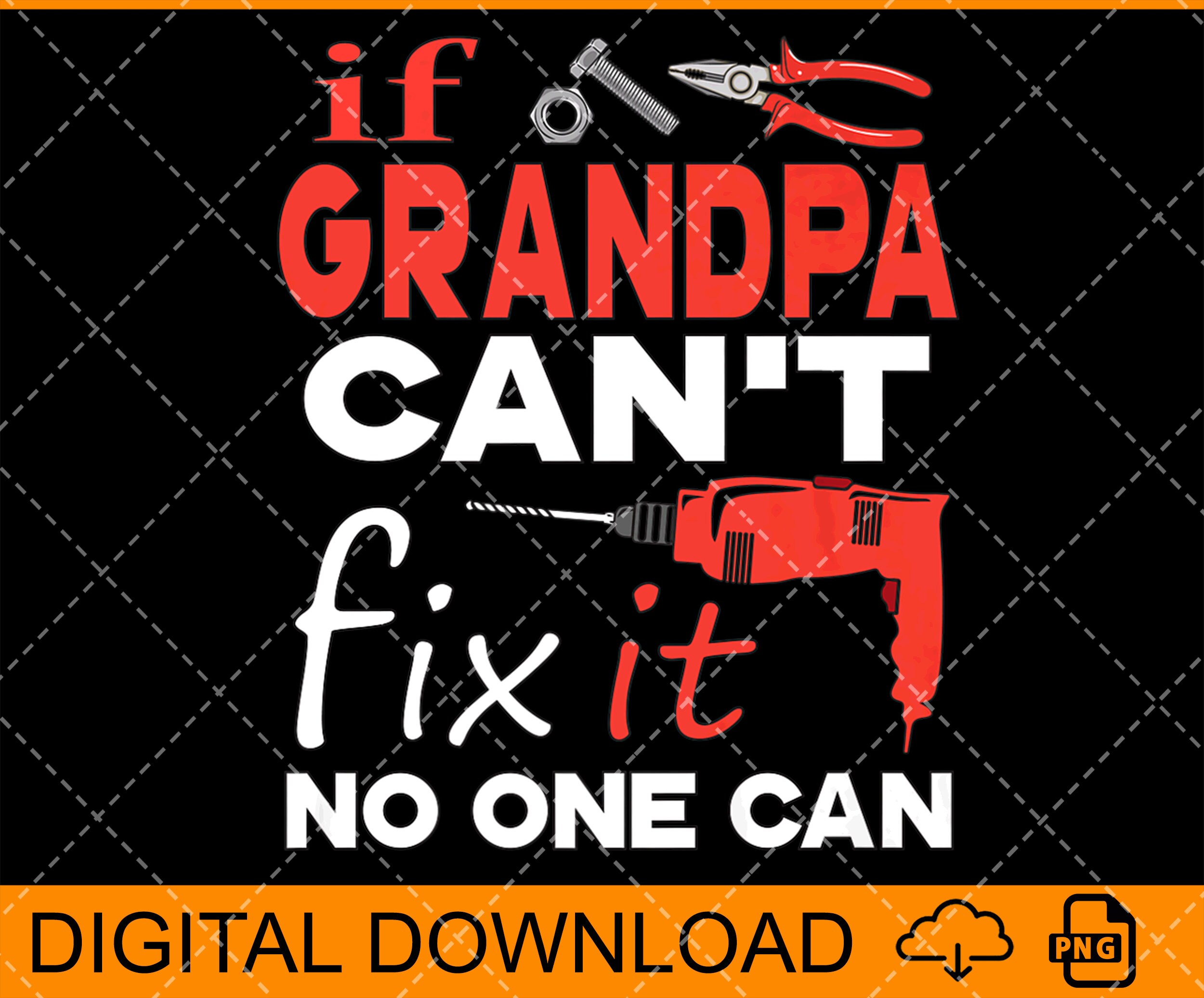 If Grandpa Can T Fix It No One Can Grandpa T Png File Etsy