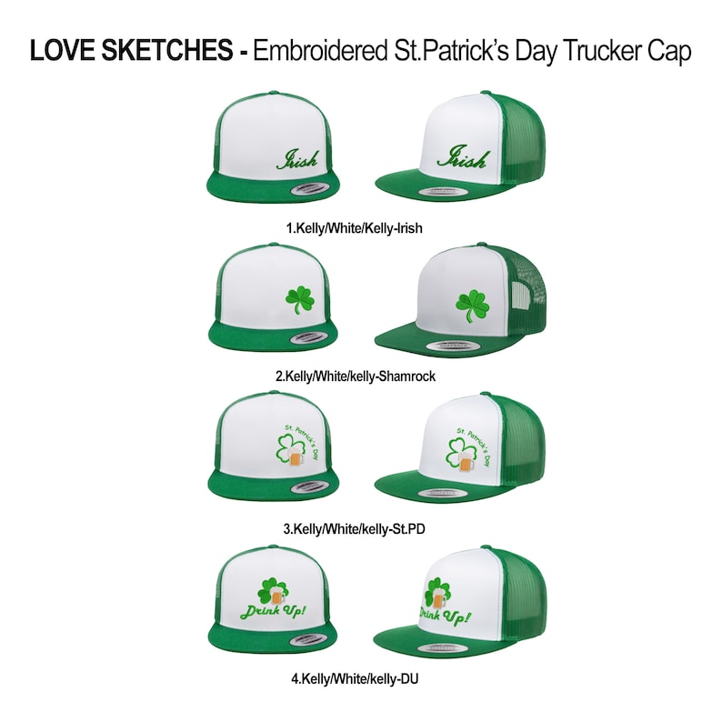 May include: Four different styles of white and green trucker caps with embroidered St. Patrick's Day designs. The designs include the word "Irish", a shamrock, a shamrock with a beer mug, and the words "Drink Up!"