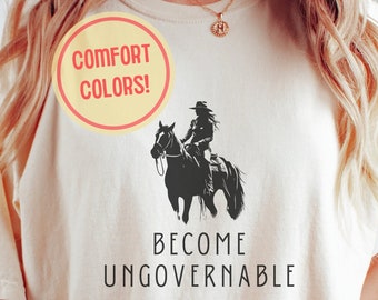 Become Ungovernable Girl On Horse Shirt Meme Horse Shirt Horse Gifts for Women Comfort Colors Shirt Gift for Horse Lovers Horse Themed Gifts