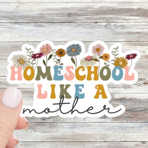 Homeschool Like A Mother Sticker Homeschool Stickers Homeschool Sticker Homeschool Mom Gift Teacher Mom Homeschooler Education Sticker Gifts