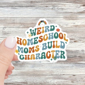 Weird Homeschool Mom Sticker Homeschool Stickers Homeschool Sticker Homeschool Mom Gift Teacher Mom Homeschooler Funny Home School Sticker