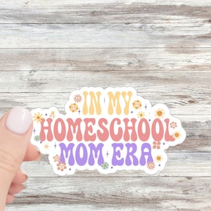 Homeschool Mom Era Sticker Homeschool Mama Sticker Homeschool Stickers Homeschool Sticker Homeschool Mom Gift Teacher Mom Homeschooler Gifts