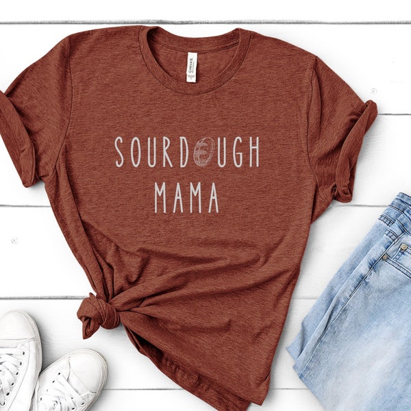 Sourdough Mama Graphic Tee / Sourdough Mom Shirt / Foodie T Shirt / Foodie Gift / Homestead T Shirt / Foodie shirt