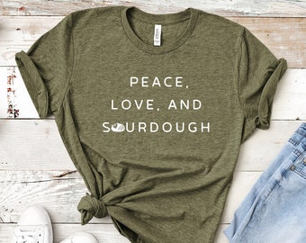 Sourdough Graphic Tee / Sourdough Mom Shirt / Foodie T Shirt / Foodie Gift / Homestead T Shirt / Foodie shirt