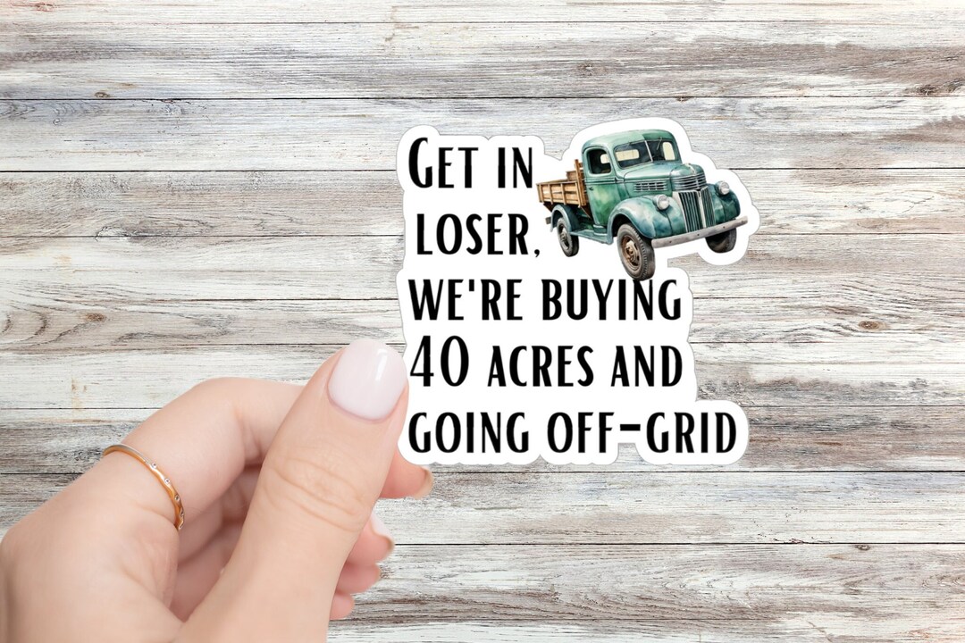 Homestead Sticker Homestead Stickers Homesteading Sticker Get in Loser ...