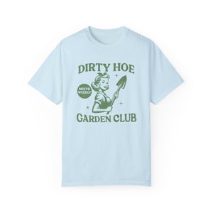 Funny Gardening Shirt Dirty Hoe Garden Club Comfort Colors Shirt Garden Gifts Gardener T-Shirt Plant Lover Homestead Gift Tshirt for Women Chambray