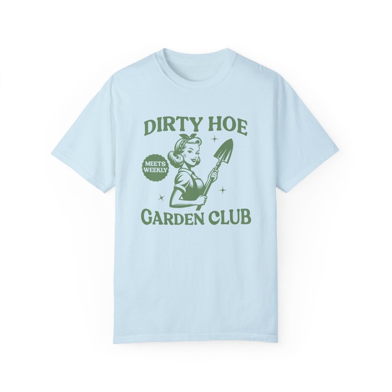 Funny Gardening Shirt Dirty Hoe Garden Club Comfort Colors Shirt Garden Gifts Gardener T-Shirt Plant Lover Homestead Gift Tshirt for Women Chambray