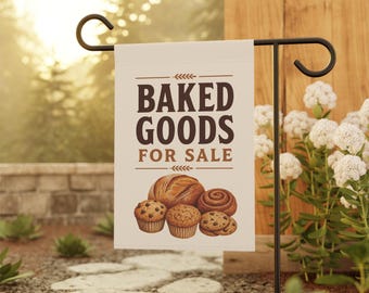 Baked Goods Flag Sign Bakery Sign Grocery Sign Farmers Market Sign Homestead Sign Bakery Shop Sweets Sign Small Business Sign Custom Shop