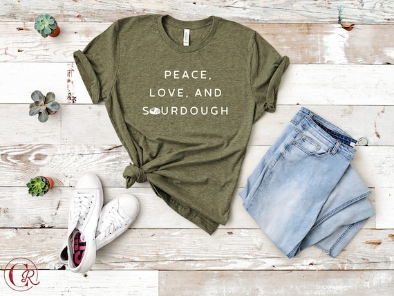 Sourdough Graphic Tee / Sourdough Mom Shirt / Foodie T Shirt / Foodie Gift / Homestead T Shirt / Foodie shirt
