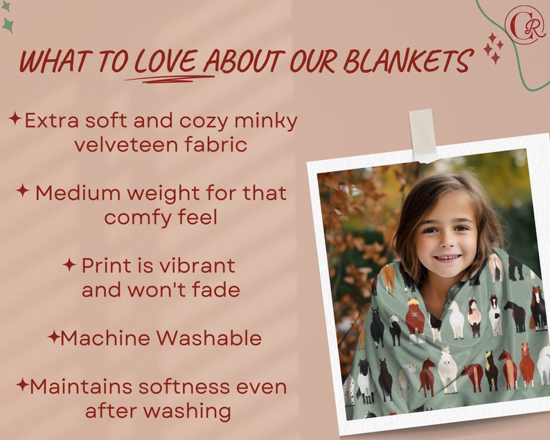 May include: A soft, cosy blanket with a vibrant print of horses. The blanket is made of minky velveteen fabric and is machine washable. It is medium weight and maintains its softness even after washing.
