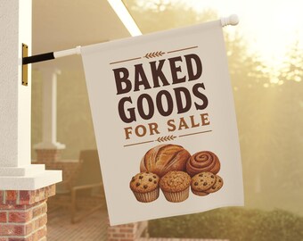 Baked Goods Flag Sign Bakery Sign Grocery Sign Farmers Market Sign Homestead Sign Bakery Shop Sweets Sign Small Business Sign Custom Shop
