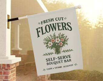 Fresh Cut Flowers Garden Flag Self Serve Bouquet Sign Flower Market Sign Fresh Flowers Sign Farmers Market Sign Flower Stand