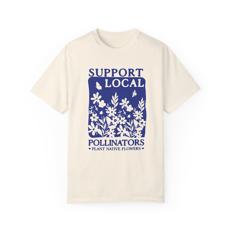 Plant Native Flowers Gardening Shirt Local Pollinators Support Local Garden Gifts Gardener T-Shirt Plant Lover Homestead Gift Botanical image 10