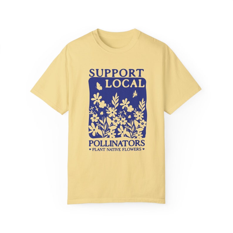 Plant Native Flowers Gardening Shirt Local Pollinators Support Local Garden Gifts Gardener T-Shirt Plant Lover Homestead Gift Botanical image 8