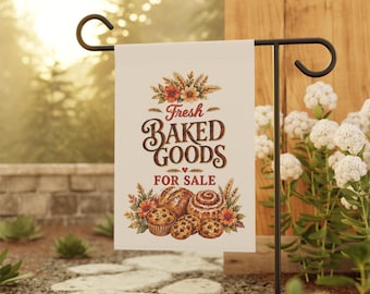 Baked Goods Flag Sign Bakery Sign Grocery Sign Farmers Market Sign Homestead Sign Bakery Shop Sweets Sign Small Business Sign Custom Shop