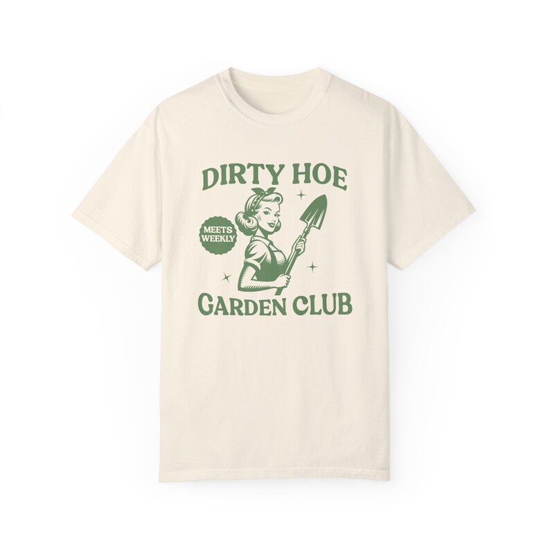 Funny Gardening Shirt Dirty Hoe Garden Club Comfort Colors Shirt Garden Gifts Gardener T-Shirt Plant Lover Homestead Gift Tshirt for Women Ivory