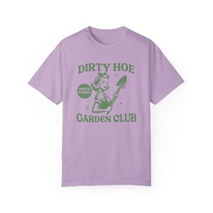 Funny Gardening Shirt Dirty Hoe Garden Club Comfort Colors Shirt Garden Gifts Gardener T-Shirt Plant Lover Homestead Gift Tshirt for Women Orchid