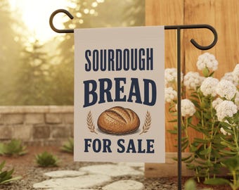Sourdough Baked Goods Flag Sign Bakery Sign Grocery Sign Farmers Market Sign Homestead Sign Bakery Shop Sweets Small Business Custom Shop