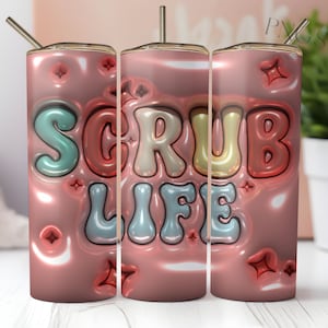3D Puffy Instant Download Nurse Tumbler Template, Scrub Life 3D Inflated Tumbler Png, 20oz Skinny Tumbler Sublimation Design, Nurse PNG