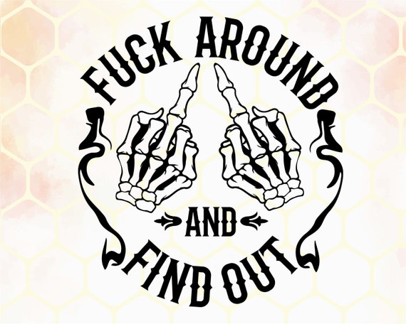 Fuck around and find out, flag, skull, sarcastic funny - free svg file for  members - SVG Heart