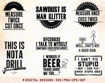 Guys Svg, Sawdust is Man Glitter Svg, This is not a Drill Svg, Woodworking Svg, Measure Twice Svg, Carpentry Svg, Funny Svg, Beer Svg