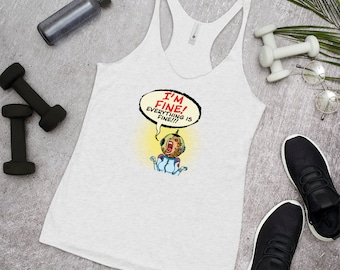 I'm Fine Everything's Fine Racerback Tank, Everything is Fine Racerback Tank, Introvert Tee, Sarcasm Racerback Tank, Funny