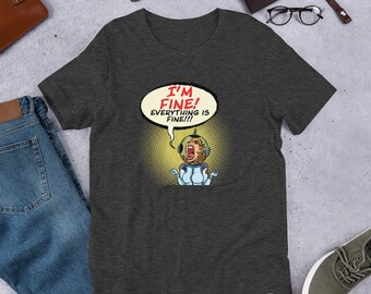 Im Fine Everything is Fine Shirt,  Everything is Fine Shirt, Introvert Tee,Sarcasm Shirt, Funny Women Shirt, Mental TShirt, Gift for Her