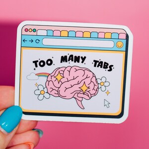 Too Many Tabs Sticker, Neurodivergent, Overwhelmed, ADHD, Punny Humor, Scrambled Brain, Mental Health, Busy Mind, Clear Your Mind