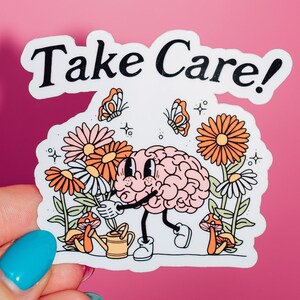 Take Care Sticker, Brain Wellness, Mental Health, Self Love, Flowers, Tend Your Garden, Greener Grass, Motivational Quote, Positive Vibes
