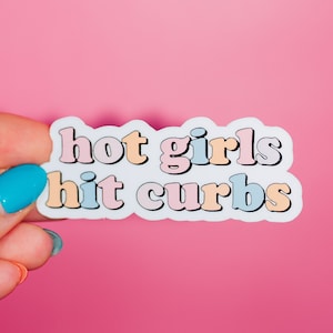 Hot Girls Hit Curbs Sticker, Baddies Only, Car Driving Humor, Funny Meme, Pastel Script, Cute Trendy, Bad Driver, Pastel Aesthetic