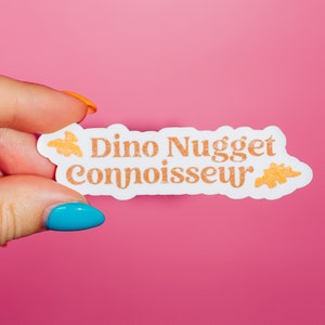 Dino Nugget Connoisseur Sticker, Girl Dinner, Fancy Foodie, Pterodactyl Dinosaur, Stegosaurus Vibes, Chicken Snack, Ketchup BBQ, Picky Eater