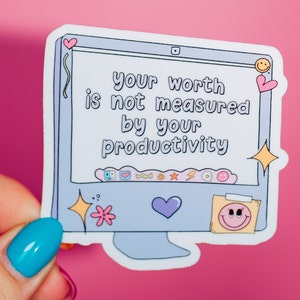 Your Worth Is Not Measured By Your Productivity Sticker, Mental Health, Self Love, Motivational Quote, Daily Affirmation, AntiHustle Culture