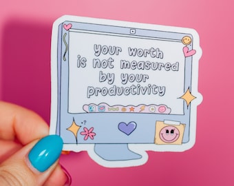 Your Worth Is Not Measured By Your Productivity Sticker, Mental Health, Self Love, Motivational Quote, Daily Affirmation, AntiHustle Culture