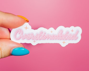 Overstimulated Sticker, Pink Neon Script, Mental Health, Glitter Sparkles, Neurodiversity, ADHD, Autism Awareness, Real Life, You Matter