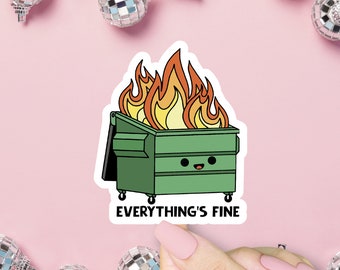 Dumpster fire sticker, everything's fine, crisis, funny meme, valentine's gift, boo basket