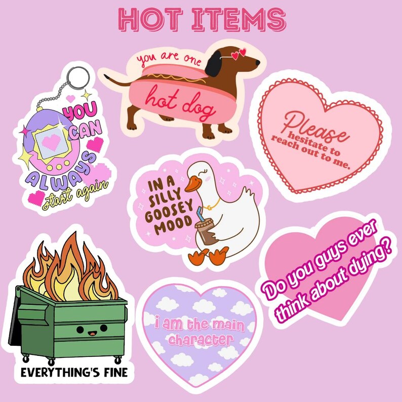 May include: A set of 10 colorful stickers with various designs and phrases. The stickers feature a hot dog, a goose, a dumpster fire, a heart, and a Tamagotchi-like device. The stickers are perfect for adding a touch of personality to laptops, water bottles, or journals.