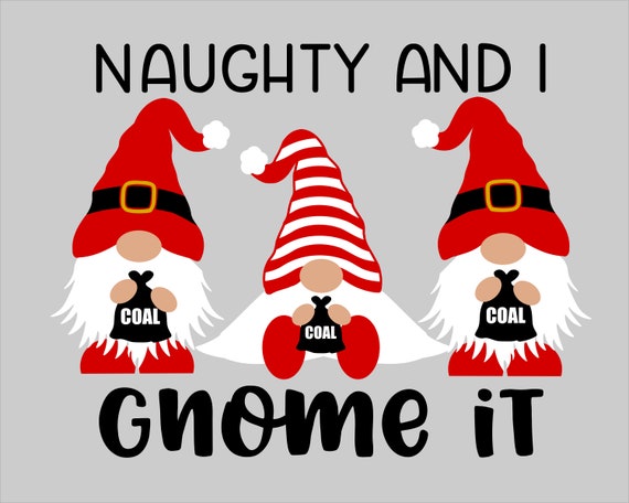 Download Naughty and I Gnome it SVG Christmas Gnomes svg Kids | Etsy