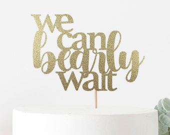 We Can Bearly Wait Cake Topper For Bear Baby Shower Wilderness Bear Theme Baby Shower Gender Reveal. Double Sided Glitter Cardstock