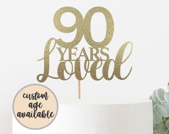 Custom Age Years Loved Cake Topper For Birthday Party Custom Any Age 90th 80th 70th 60th 50th 40th 30th 20th Double Sided Glitter Cardstock