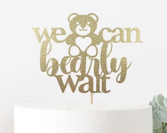We Can Bearly Wait With Bear Cake Topper For Bear Theme Baby Shower Bear Baby Shower Bear Gender Reveal. Double Sided Glitter Cardstock