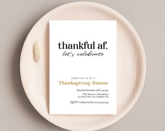 Editable Thankful AF Invitation Template Thanksgiving Dinner Potluck November Celebration Let's Gather Autumn Printable. INSTANT DOWNLOAD