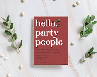 May include: A red invitation card with white text that reads "hello, party people" and includes a holly sprig graphic. The invitation details a party on Saturday, December 15th from 4 PM to 9 PM at The Hill's Residence, 123 Goodie Drive, Los Angeles, CA. The RSVP information is "RSVP to Lori 1555-555-5555".