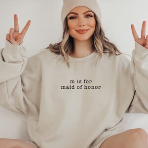 M is for Maid Of Honor Sweatshirt Personalized Bachelorette Party Crewneck Bride Crew Hoodie Bridal Party Girls Party Maid Of Honor Gift Box