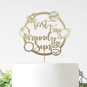 First Trip Around The Sun Cake Topper For 1st Birthday Party, Smash Cake, First Birthday Celebration. Double Sided Glitter Cardstock