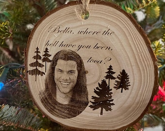 Twilight Saga Ornament | Bella wo zur Hölle bist du gewesen Ort, gravierte Holzscheibe
